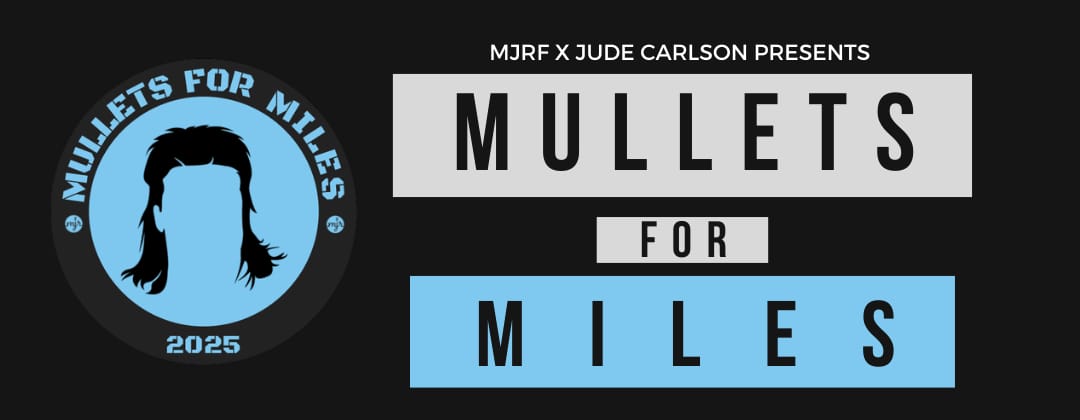 2025 Mullets for Miles Announcement
